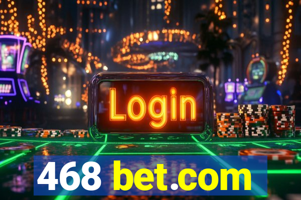 468 bet.com